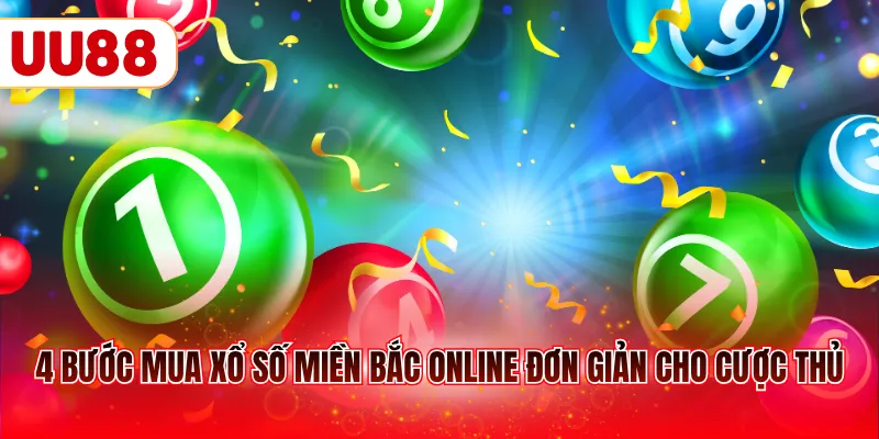 4 bước mua xổ số miền Bắc online đơn giản cho cược thủ