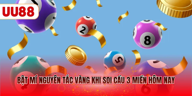 Bật mí nguyên tắc vàng khi soi cầu 3 miền hôm nay